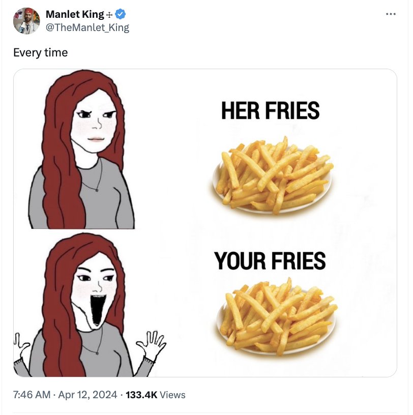 junk food - Manlet King King Every time Views Her Fries Your Fries
